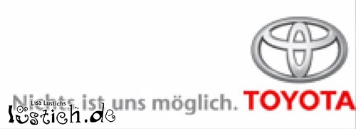 Toyota. Nichts ist uns möglich Toyota. Nichts ist uns möglich